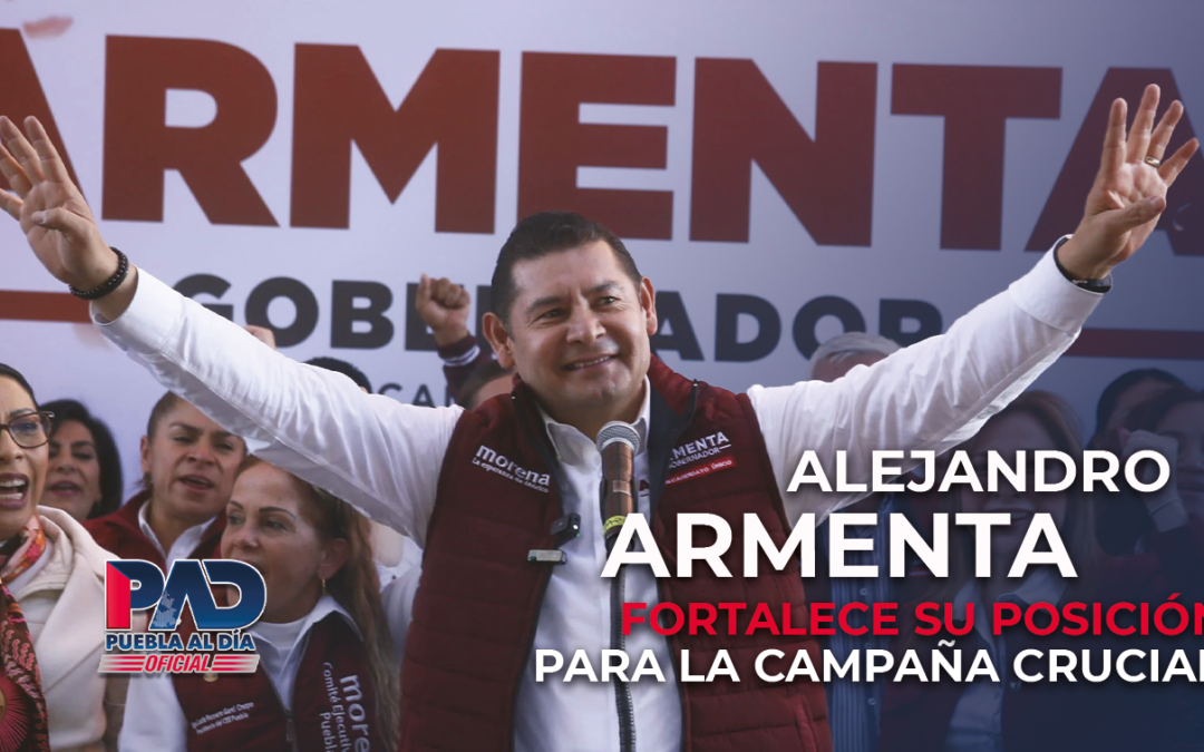 ⁠Alejandro Armenta: fortalece su posición para la campaña crucial.