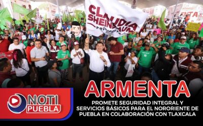 Armenta promete seguridad integral y servicios básicos para el nororiente de Puebla en colaboración con Tlaxcala